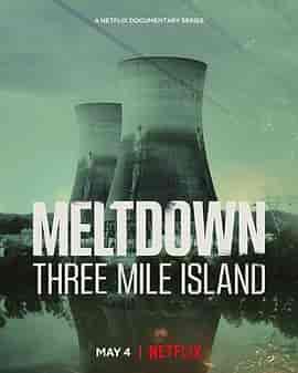 真相见证人:三里岛核泄漏事故 Meltdown: Three Mile Island